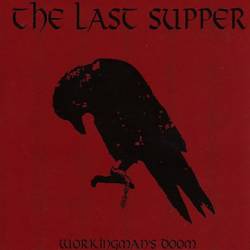 The Last Supper : Workingman's Doom